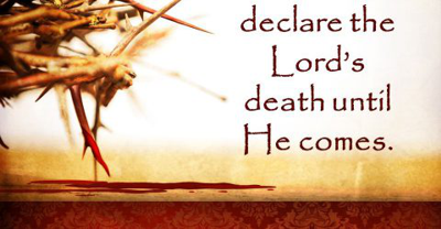 Declare the Lord's death until He comes back