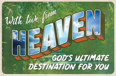 With love from heaven - God's ultimate destination for you